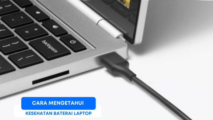 Cara Cek Kesehatan Baterai Laptop Sendiri